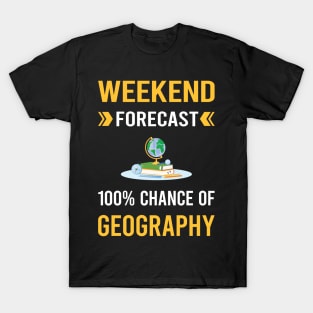 Weekend Forecast Geography Geographer T-Shirt